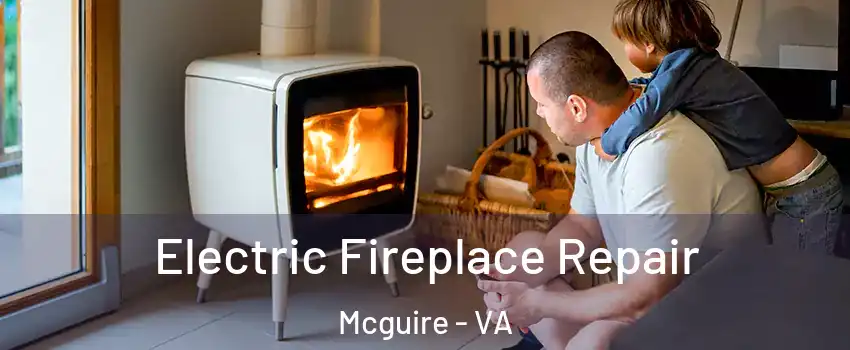 Electric Fireplace Repair Mcguire - VA
