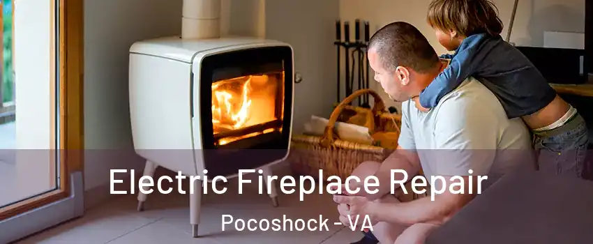 Electric Fireplace Repair Pocoshock - VA