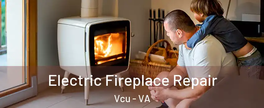 Electric Fireplace Repair Vcu - VA