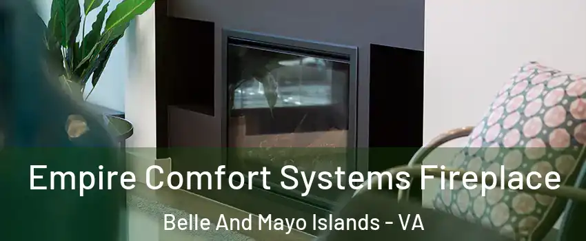 Empire Comfort Systems Fireplace Belle And Mayo Islands - VA
