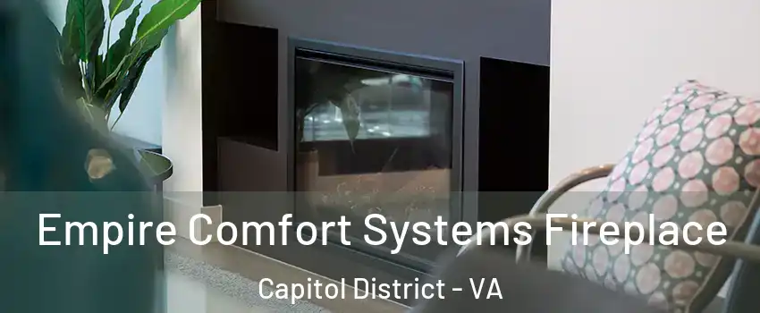 Empire Comfort Systems Fireplace Capitol District - VA