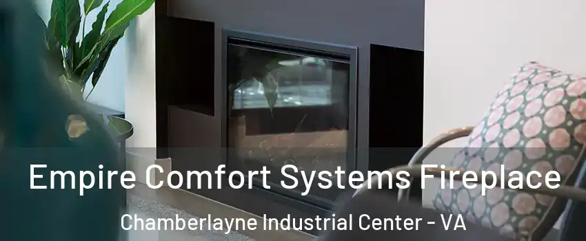 Empire Comfort Systems Fireplace Chamberlayne Industrial Center - VA