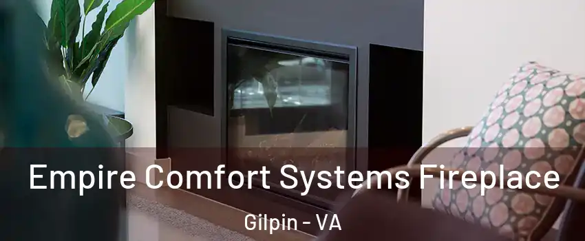 Empire Comfort Systems Fireplace Gilpin - VA
