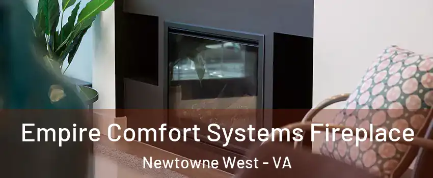 Empire Comfort Systems Fireplace Newtowne West - VA