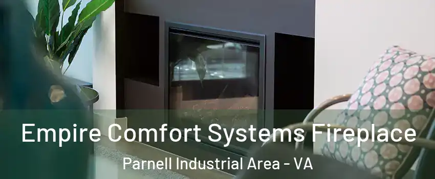 Empire Comfort Systems Fireplace Parnell Industrial Area - VA