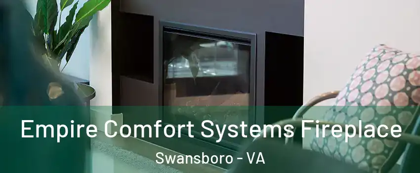 Empire Comfort Systems Fireplace Swansboro - VA