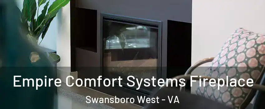 Empire Comfort Systems Fireplace Swansboro West - VA