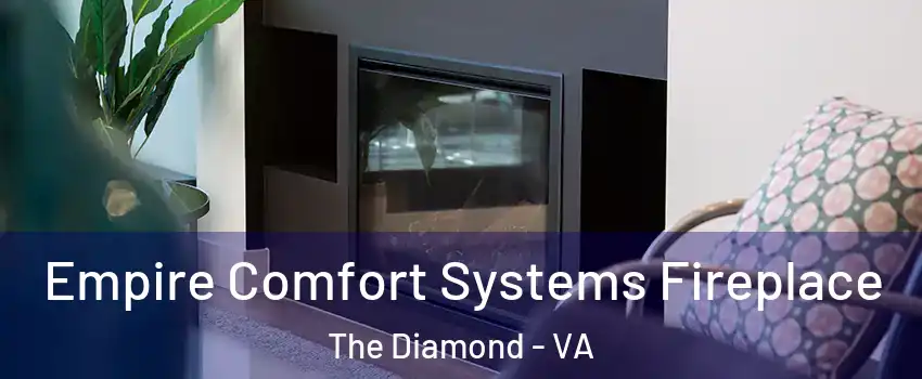 Empire Comfort Systems Fireplace The Diamond - VA