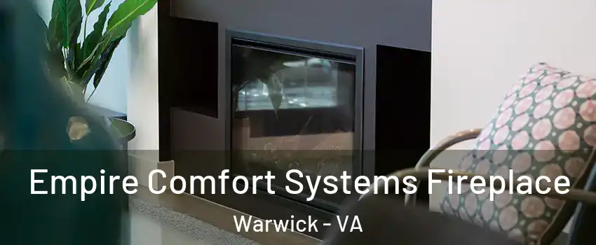 Empire Comfort Systems Fireplace Warwick - VA