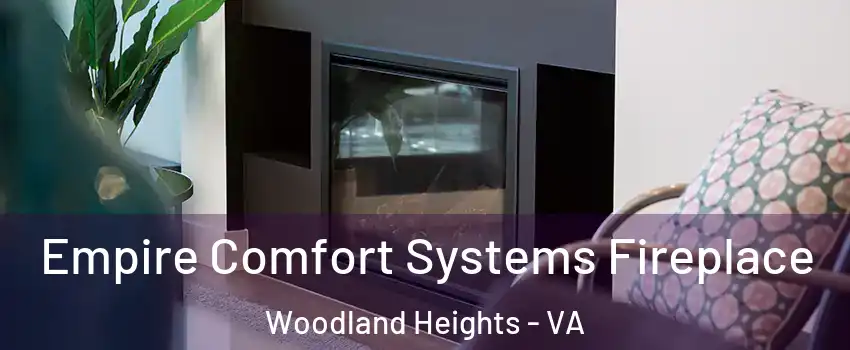 Empire Comfort Systems Fireplace Woodland Heights - VA