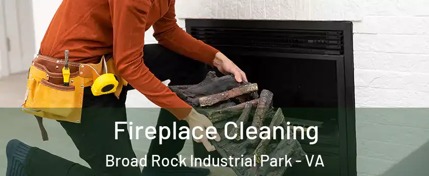 Fireplace Cleaning Broad Rock Industrial Park - VA
