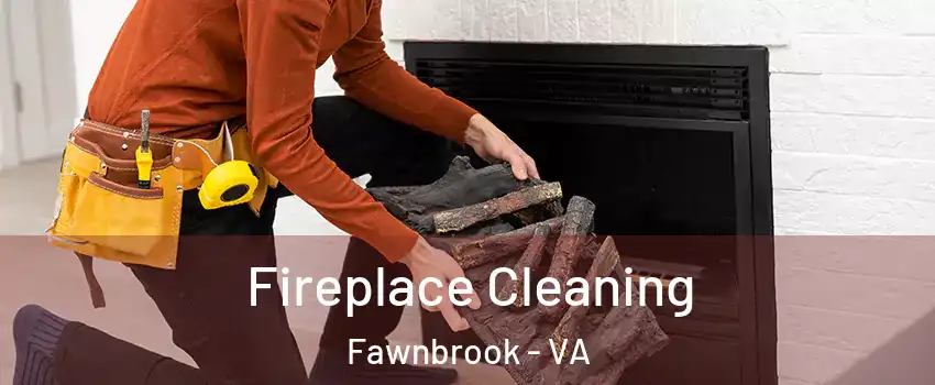 Fireplace Cleaning Fawnbrook - VA