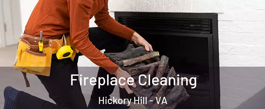 Fireplace Cleaning Hickory Hill - VA