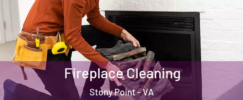 Fireplace Cleaning Stony Point - VA