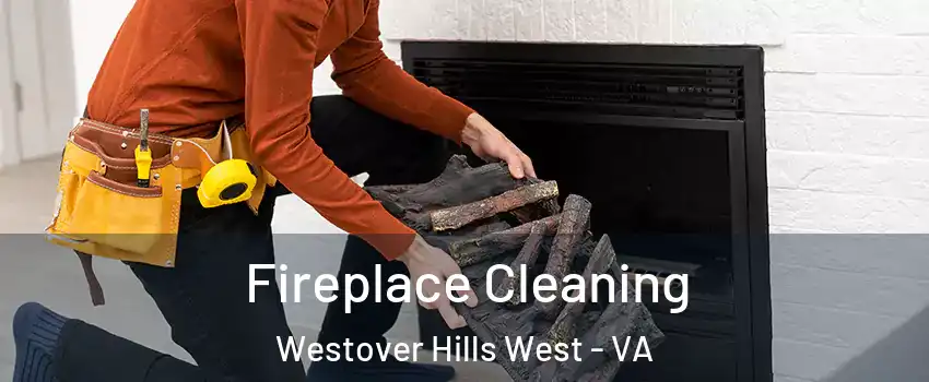 Fireplace Cleaning Westover Hills West - VA