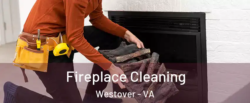 Fireplace Cleaning Westover - VA