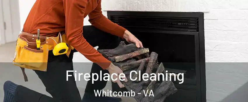 Fireplace Cleaning Whitcomb - VA