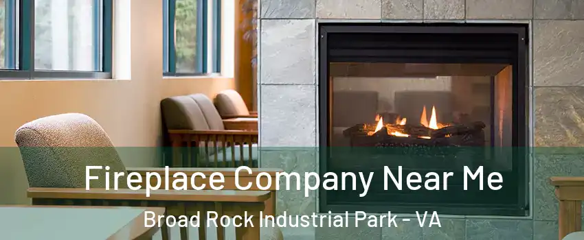 Fireplace Company Near Me Broad Rock Industrial Park - VA