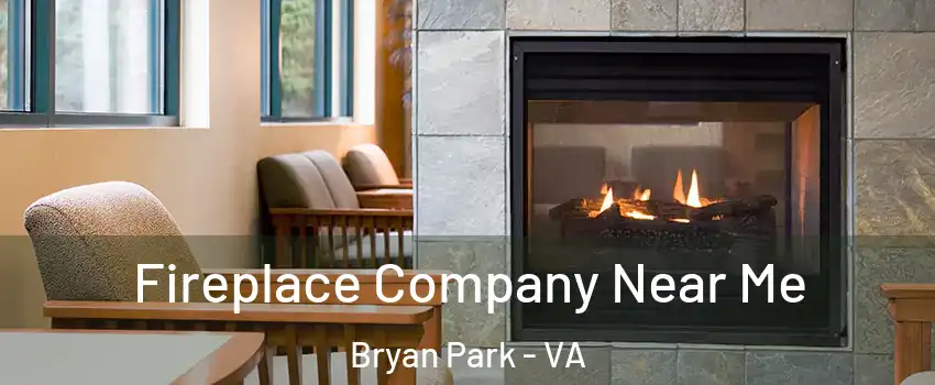 Fireplace Company Near Me Bryan Park - VA