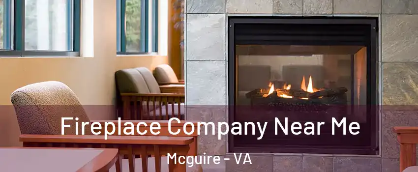Fireplace Company Near Me Mcguire - VA