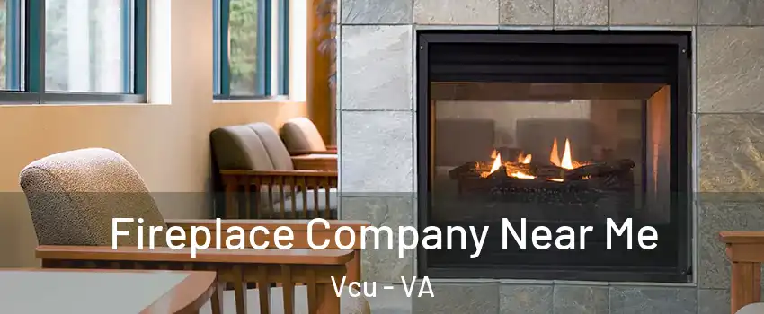 Fireplace Company Near Me Vcu - VA