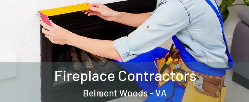 Fireplace Contractors Belmont Woods - VA