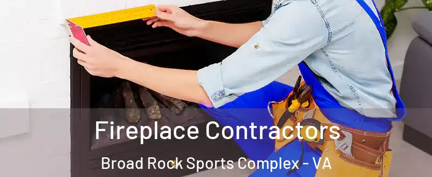 Fireplace Contractors Broad Rock Sports Complex - VA
