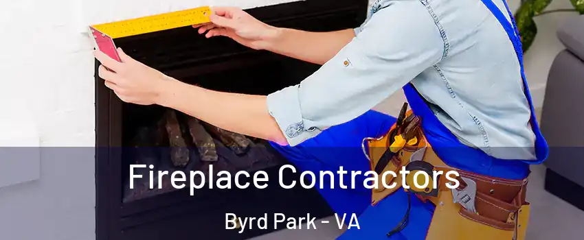 Fireplace Contractors Byrd Park - VA