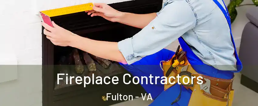 Fireplace Contractors Fulton - VA