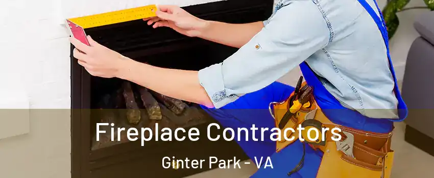 Fireplace Contractors Ginter Park - VA