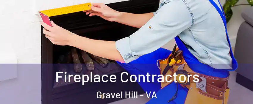 Fireplace Contractors Gravel Hill - VA