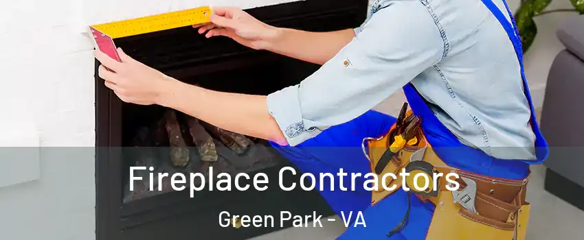 Fireplace Contractors Green Park - VA