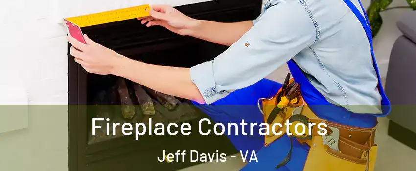 Fireplace Contractors Jeff Davis - VA