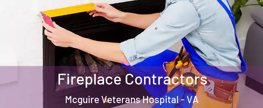 Fireplace Contractors Mcguire Veterans Hospital - VA