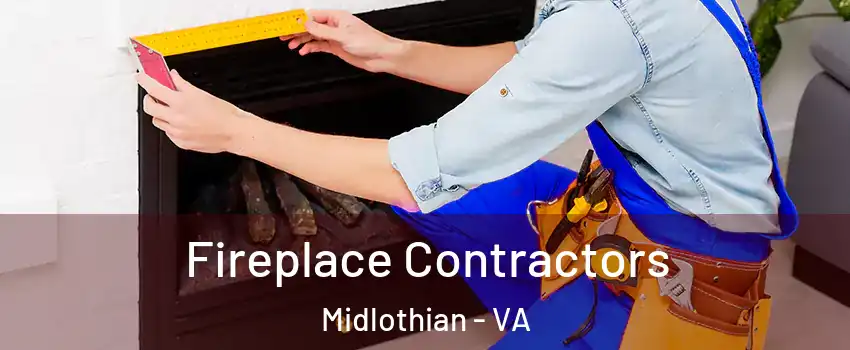 Fireplace Contractors Midlothian - VA