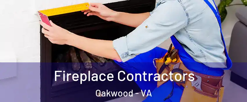 Fireplace Contractors Oakwood - VA