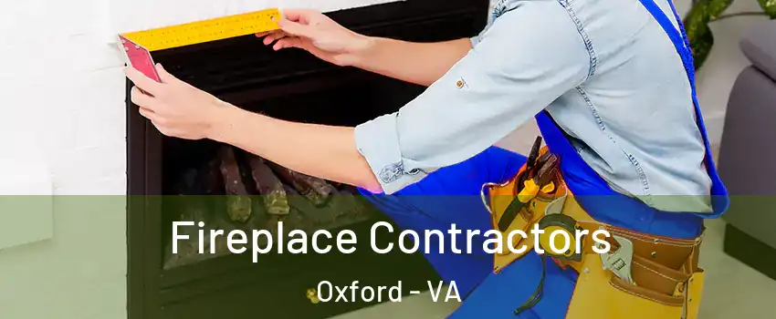 Fireplace Contractors Oxford - VA