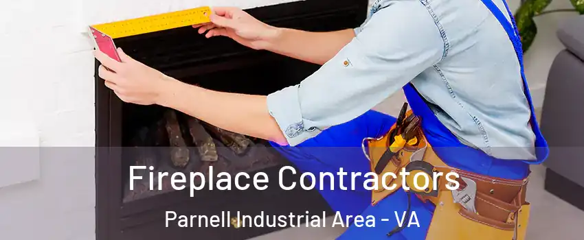 Fireplace Contractors Parnell Industrial Area - VA