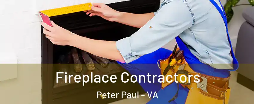 Fireplace Contractors Peter Paul - VA