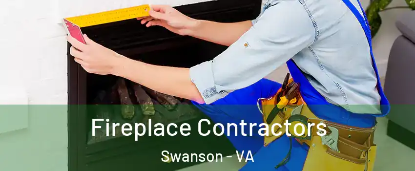 Fireplace Contractors Swanson - VA