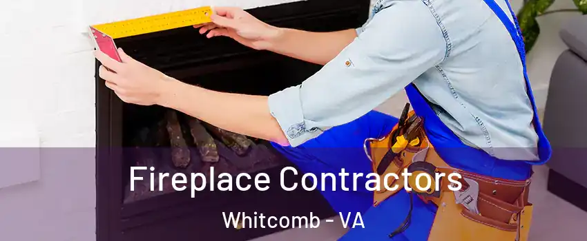 Fireplace Contractors Whitcomb - VA