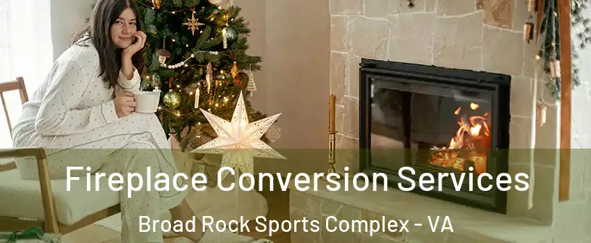 Fireplace Conversion Services Broad Rock Sports Complex - VA