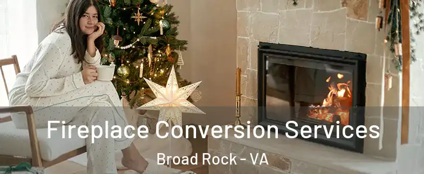 Fireplace Conversion Services Broad Rock - VA