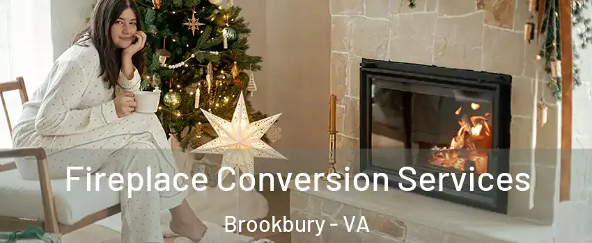 Fireplace Conversion Services Brookbury - VA