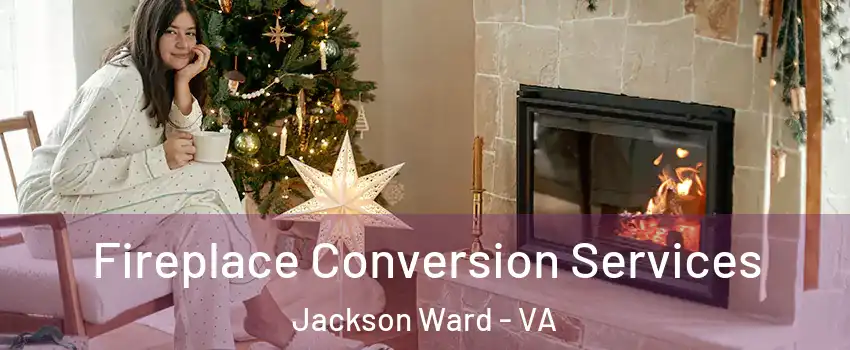 Fireplace Conversion Services Jackson Ward - VA
