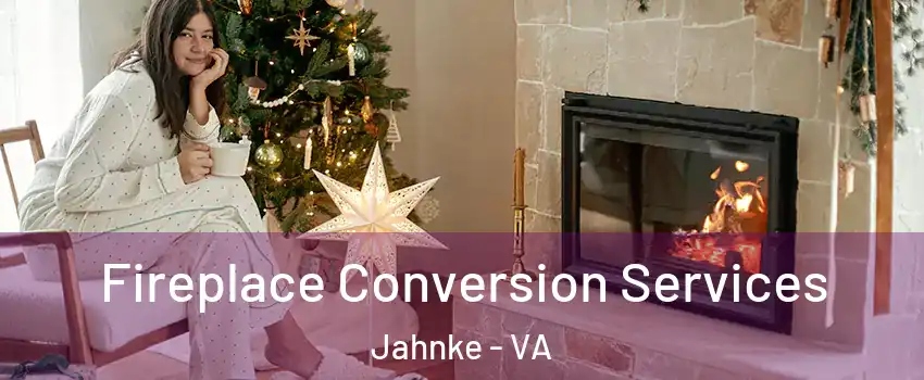 Fireplace Conversion Services Jahnke - VA