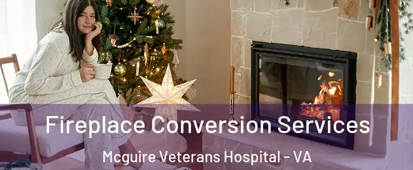 Fireplace Conversion Services Mcguire Veterans Hospital - VA