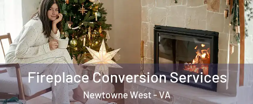 Fireplace Conversion Services Newtowne West - VA