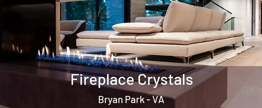 Fireplace Crystals Bryan Park - VA