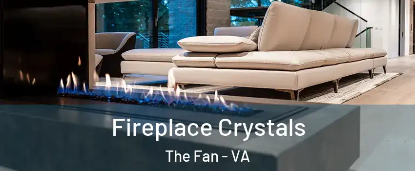 Fireplace Crystals The Fan - VA